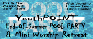 End-of-Summer Mini Pool Parry and Worship Retreat